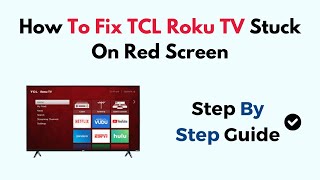 How To Fix TCL Roku TV Stuck On Red Screen [upl. by Leerzej]