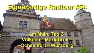 Eignerartige Radtour 54 am Main 2 Volkach  Marktbreit  Ochsenfurt  Würzburg [upl. by Lawley]