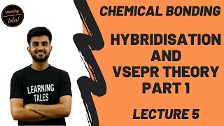 Hybridisation and VSEPR Part 1  Lecture 5  Chemical Bonding  Nitesh Devnani [upl. by O'Donovan708]