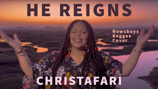 CHRISTAFARI He Reigns Official Music Video Newsboys Reggae Cover Feat TuneDem Band [upl. by Sand]