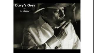 Davys grey  sht hits the fan  no cigar EP [upl. by Dyrrej]