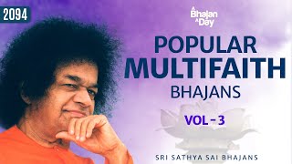 2094  Popular Multifaith Bhajans Vol  3  Sri Sathya Sai Bhajans [upl. by Sierra]