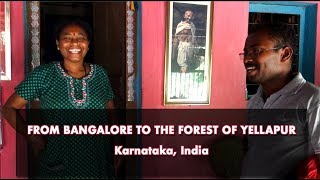 From Bangalore to the Forest of Yellapur Karnataka India Part 4 [upl. by Olshausen]