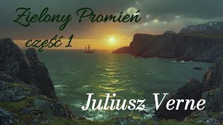 Zielony Promień  Verne  audiobook 12 [upl. by Nnaarual]