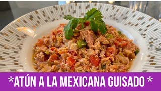 ATÚN A LA MEXICANA GUISADO DELICIOSO PREPARADO CON ❤️ [upl. by Ynohtnad]