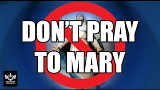 Dont pray to Mary [upl. by Clardy321]