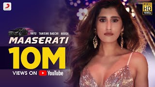 Maaserati – Tanishk Bagchi Vayu AKASA  Party Song of 2019  New Song Alert [upl. by Adnamaa]