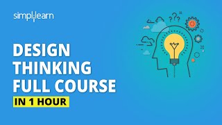 Design Thinking Full Course  Design Thinking Process  Design Thinking For Beginners  Simplilearn [upl. by Artinak]