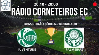 JUVENTUDE X PALMEIRAS  RÁDIO CORNETEIROS EC  SÉRIE A [upl. by Nomannic]