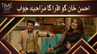 Iqra Funny Answer To Ahsan Khan  Time Out with Ahsan Khan [upl. by Merras67]