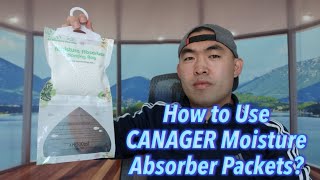 How to Use CANAGER Moisture Absorber Packets [upl. by Sedgewake]