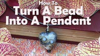 Turn A Bead Into A Pendant Easy Jewelry Tutorial [upl. by Tutto]