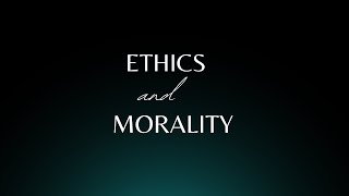 Exploring Ethics and Morality  A Deep Dive [upl. by Idell]