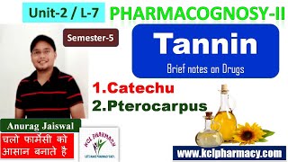 Tannin  Catechu amp Pterocarpus  L7 Unit2 Pharmacognosy II 5th Sem [upl. by Eisus]