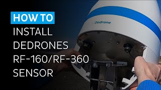 How To Unbox And Install A RF160RF360 Sensor Under 15 Min  Dedrone [upl. by Nahtanoy]