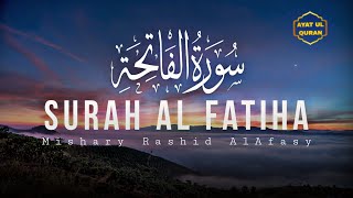 Surah ALFatiha  Mishry Rashid AlAsafy  مشاری بن راشد العفاسی  سورۃ الفاتحۃ [upl. by Eillim]