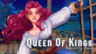 Queen Of Kings Alessandra 【covered by Anna】  sea shanty ver [upl. by Oicanata45]