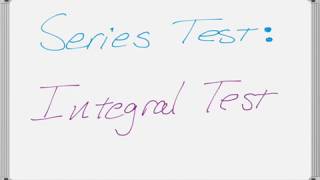 Series Tests  The Integral Test [upl. by Ecinahs415]