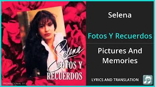 Selena  Fotos Y Recuerdos Lyrics English Translation  Spanish and English Dual Lyrics [upl. by Viviana28]