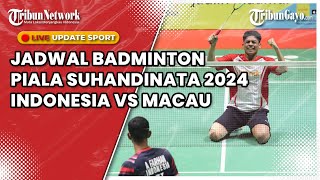 🔴LIVE JADWAL BADMINTON PIALA SUHANDINATA 2024 INDONESIA VS MACAU [upl. by Drucill831]