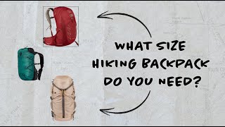 Choosing a Day Hiking Pack What Size Pack Do You Really Need [upl. by Yelnet]