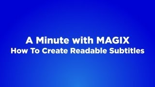 A Minute with MAGIX  06 How To Create Readable Subtitles [upl. by Odnanref]