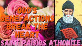 GODS BENEFACTIONS BREAK THE HEART SAINT ELDER PAISIOS ATHONITE [upl. by Nalac]