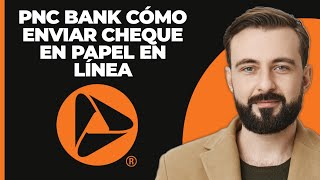 PNC Bank Cómo enviar un cheque en papel en línea [upl. by Tamas]