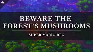 Super Mario RPG Beware the Forests Mushrooms Arrangement Revision [upl. by Kresic]