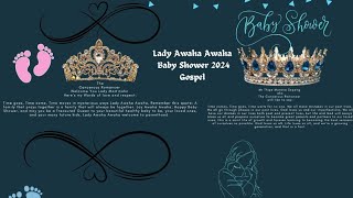 Lady Awaha Awaha Baby Shower 2024 Gospel [upl. by Nauqit]