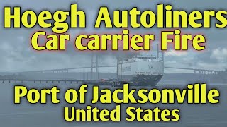 Hoegh Autoliner car carrier fire at Jacksonville port United states [upl. by Myranda]