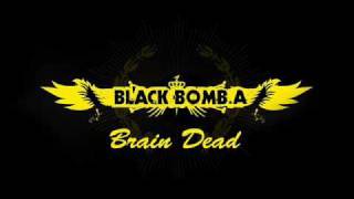 Black Bomb A  Brain Dead [upl. by Ahsienad623]