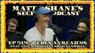 Ep 519  Percs and Caicos feat Nate Marshall amp Shawn Gardini [upl. by Munt]