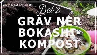 Bokashi del 2 Gräv ner kompost [upl. by Cigam]