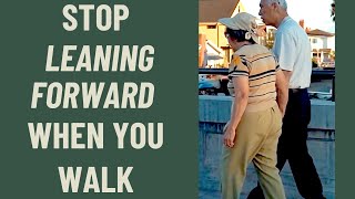 Seniors How to Stop leaning forward when you walk [upl. by Jeunesse]