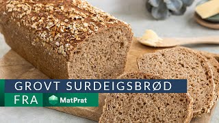 Grovt surdeigsbrød  kjapt og greit  MatPrat [upl. by Hendry]