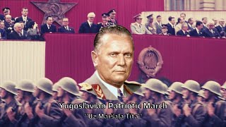 Yugoslavian Patriotic March  Uz Maršala TitaWith Marshal Tito [upl. by Obediah]