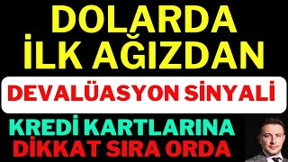 Dolarda İlk Ağızdan Devalüasyon Sinyali Kredi Kartı Olanlar Dikkat Sıra Orda Dolar Yorumları [upl. by Aicekan]