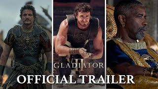 Gladiator II  Official Trailer 2024 Movie  Paul Mescal Pedro Pascal Denzel Washington [upl. by Goldshlag]