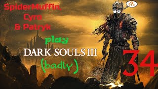 Spider Cyro amp Patryk play Dark Souls III badly Ep 34 Profaned Capital amp Irythyll Dungeon [upl. by Anitselec644]