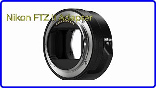 REVIEW 2024 Nikon FTZ II Adapter ESSENTIAL details [upl. by Ecneps]