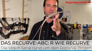 RecurveABC R wie Recurve  Sinn und Zweck der Recurves im neuen Bogensport ABC [upl. by Liddie]