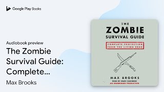 The Zombie Survival Guide Complete Protection… by Max Brooks · Audiobook preview [upl. by Lev214]