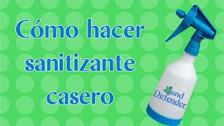 ¿Cómo hacer sanitizante casero [upl. by Ynohtna]