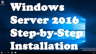 Windows Server 2016 StepbyStep Installation [upl. by Staffan520]