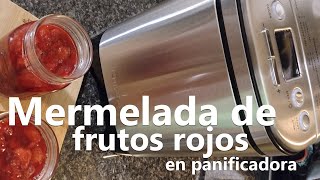 Cómo hacer mermelada de frutos rojos  En panificadora [upl. by Arihat]