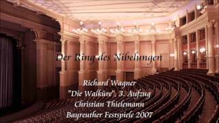 Wagner quotDie Walkürequot Act 3  Thielemann Bayreuth 2007 [upl. by Okomot]