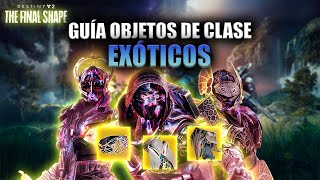 TODOS los Objetos de CLASE EXÓTICOS FÁCIL para todos tus Personajes  Destiny 2 La Forma Final [upl. by Kerrill]