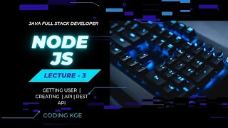Lecture 3  Getting user  Creating  API  REST API 19 SEPTEMBER [upl. by Adniralc]