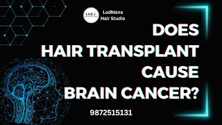 ✅ Does Hair Transplant cause Brain Cancer I Explain Specialist Hair Transplant Surgeon [upl. by Farrah]